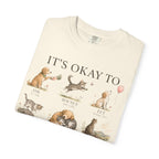 It’s Okay To" Cute Puppy & Kitten Comfort Graphic Tees
