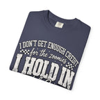 I Don't Get Enough Credit for Holdind on the 2am Zoomies, Funny T-Shirt