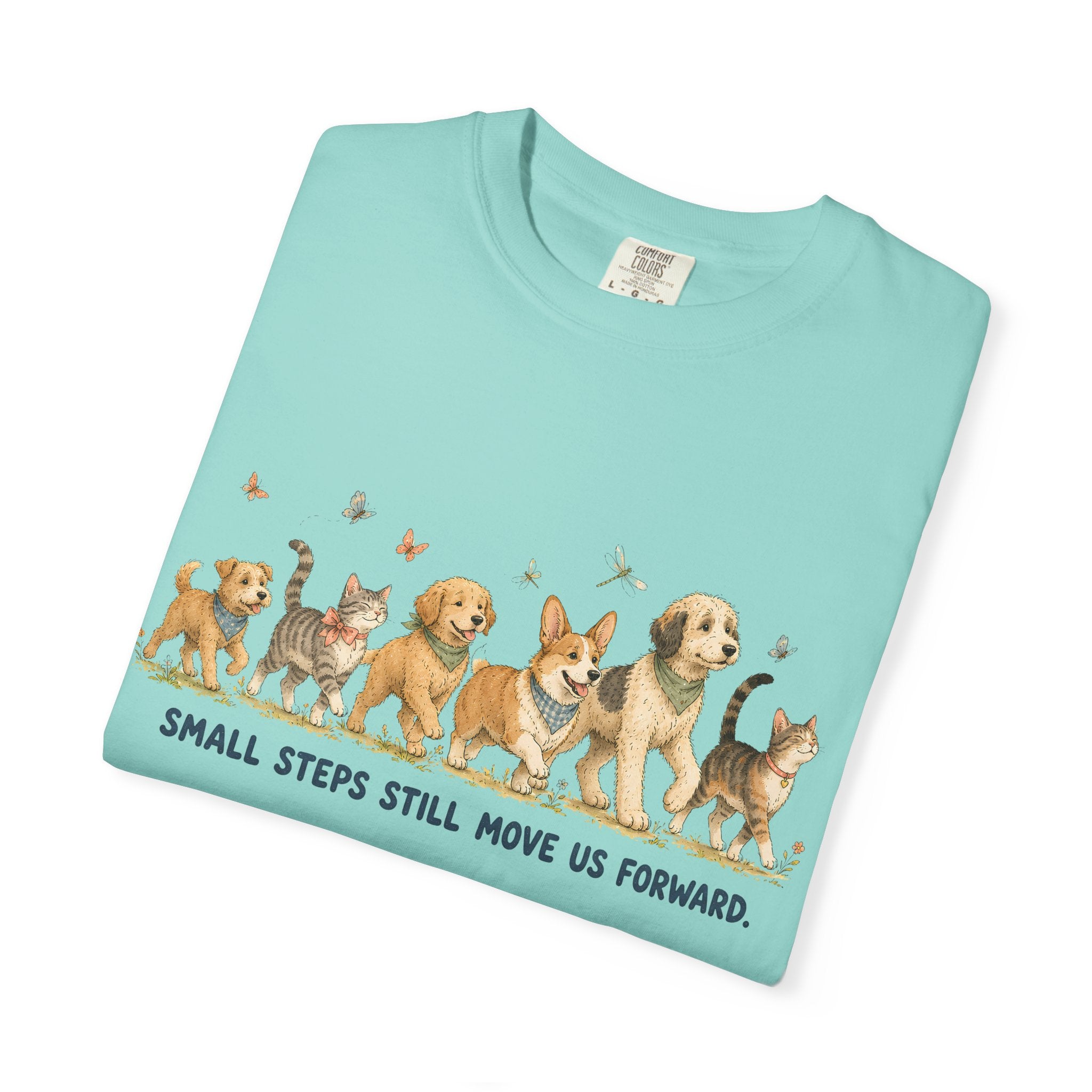 Small Steps Still Move Us Forward Dogs and cats Walking T‑Shirt