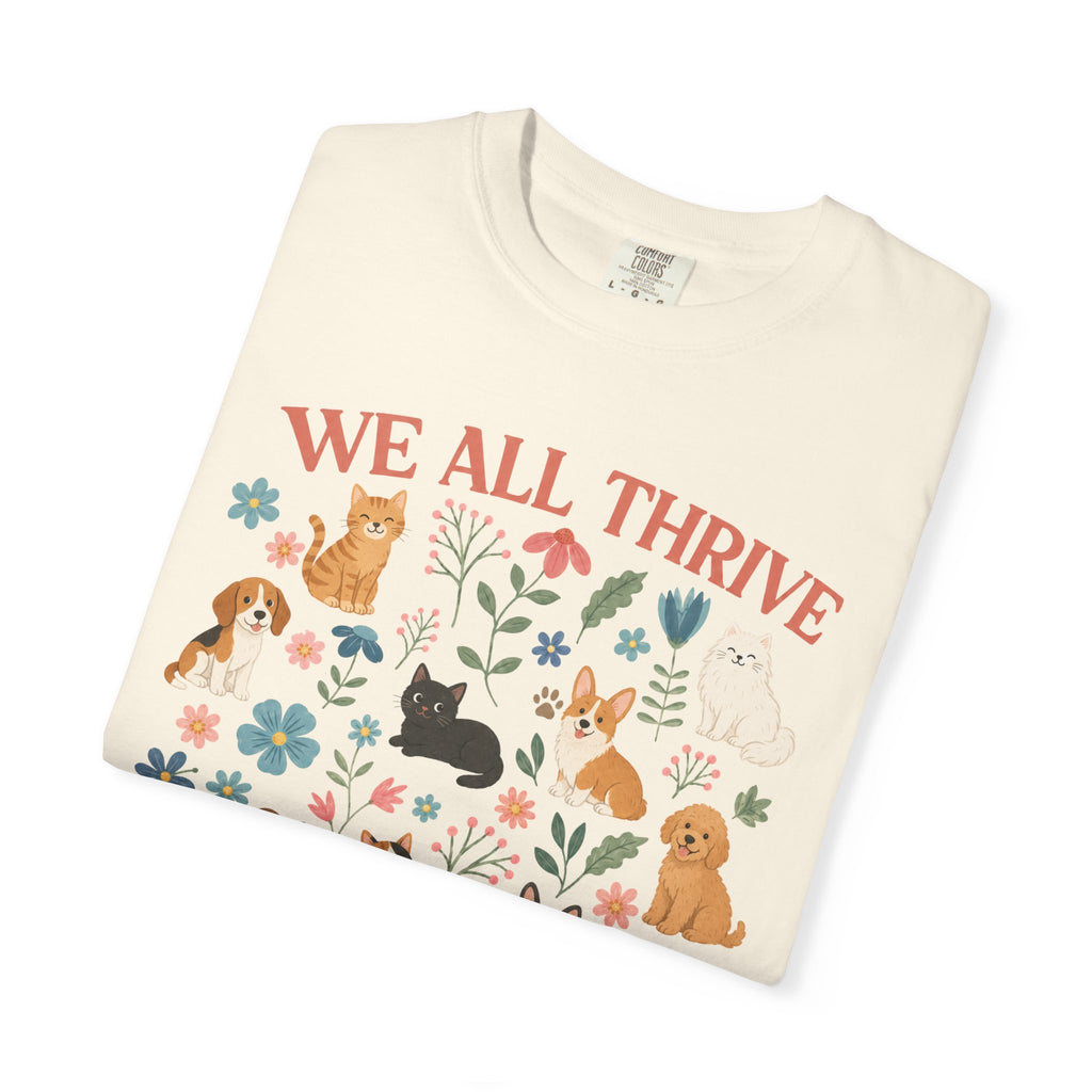 We All Thrive Under Different Conditions Dog Lover T‑Shirt
