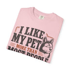 I Like My Pet More T-Shirt