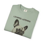 French Bulldog T-Shirt — "I Stopped Listening" Graphic Tee