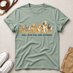 Small Steps Still Move Us Forward Dogs and cats Walking T‑Shirt