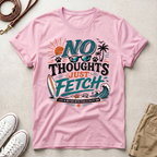 No Thoughts Just Fetch T-Shirt