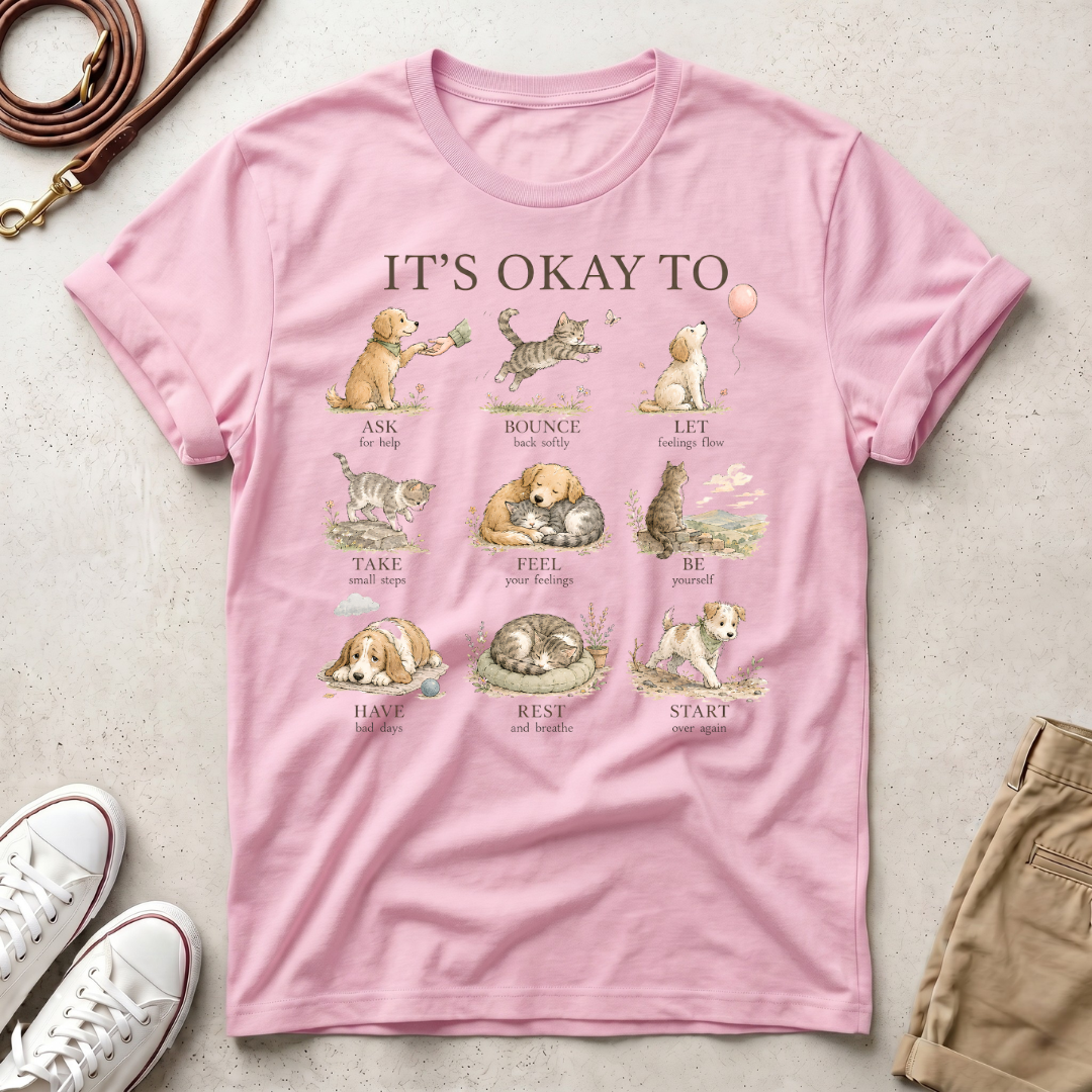 It’s Okay To" Cute Puppy & Kitten Comfort Graphic Tees