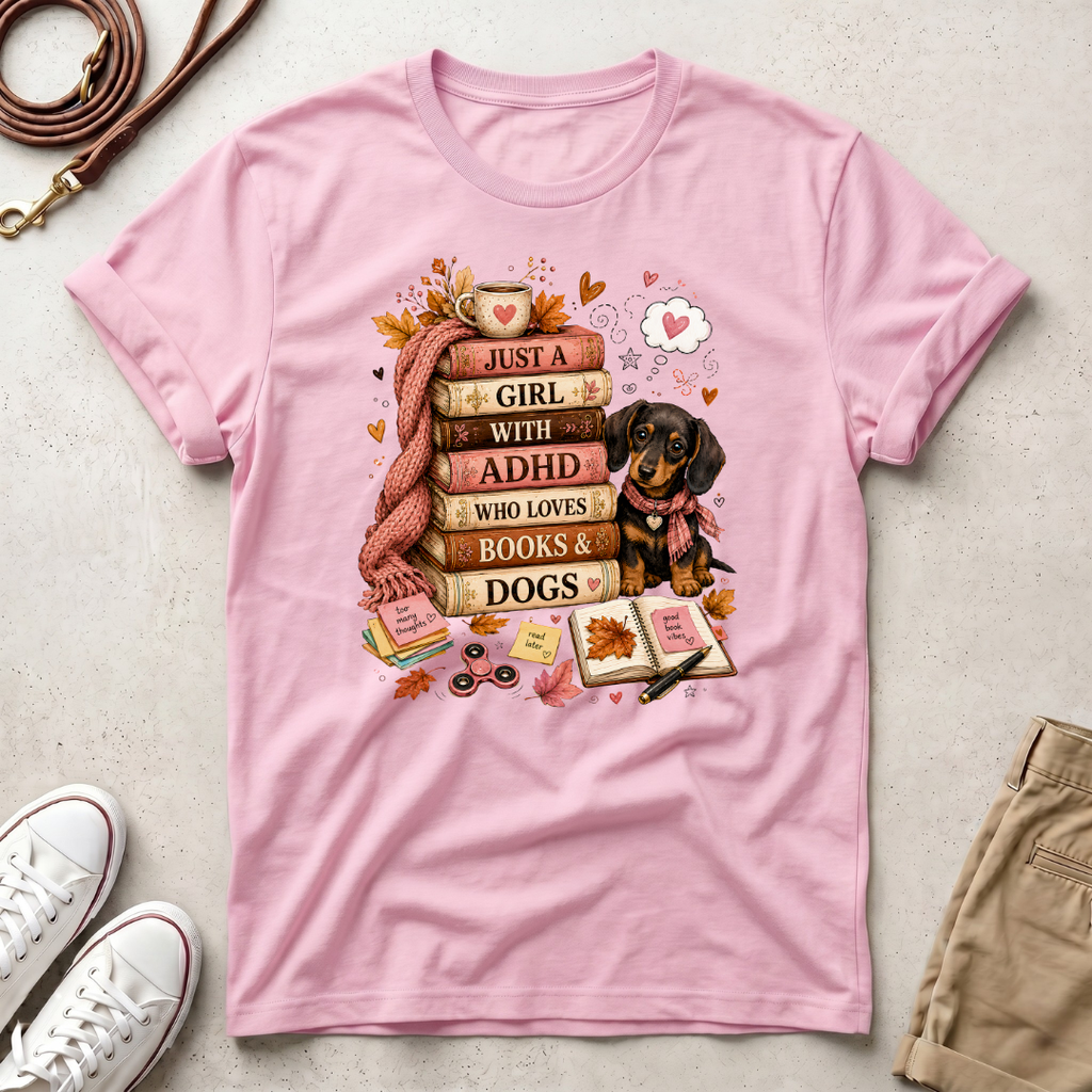 Just a Girl with ADHD Who Loves Books & Dogs T-Shirt