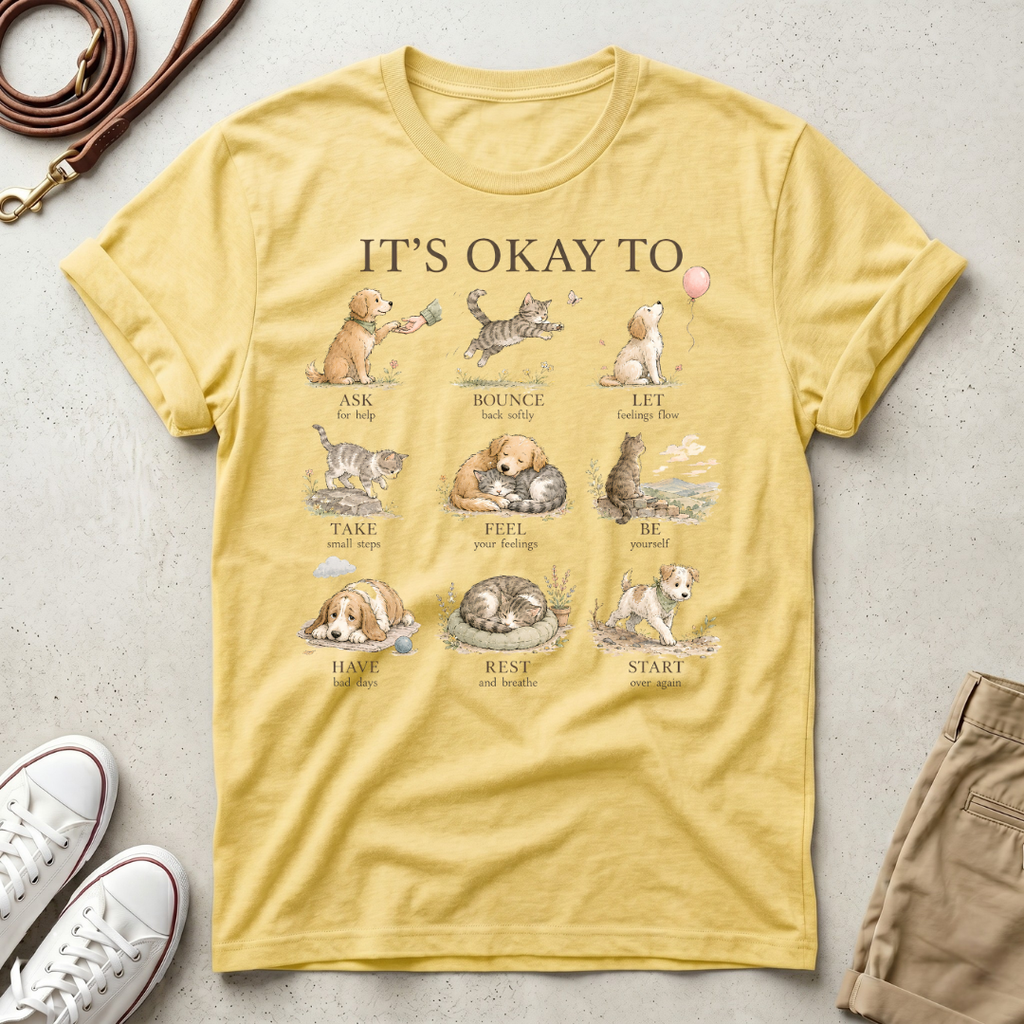 It’s Okay To" Cute Puppy & Kitten Comfort Graphic Tees