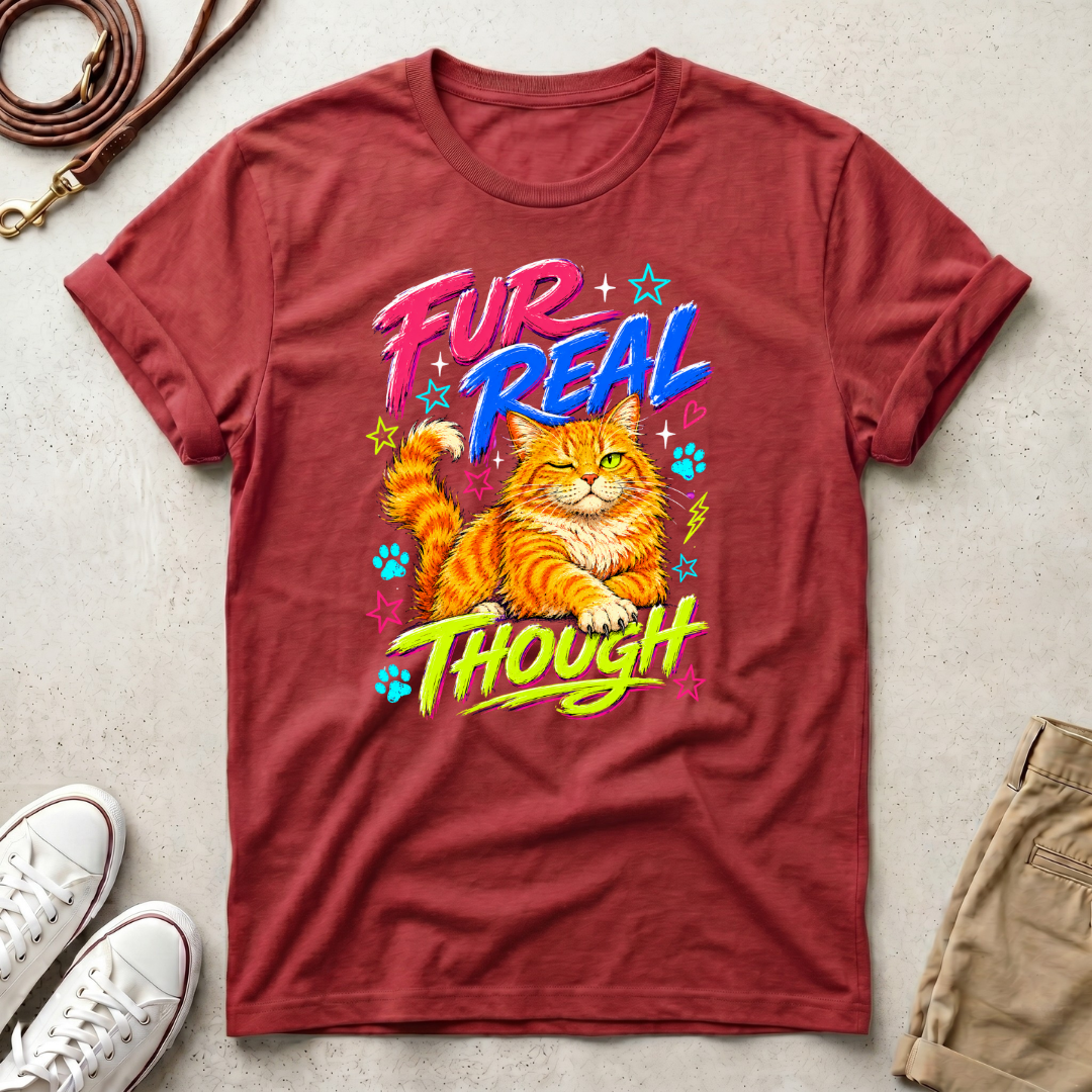 Fur Real Though funny Cat Graphic T‑Shirt