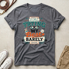 Barely Trying My Best  T-Shirt