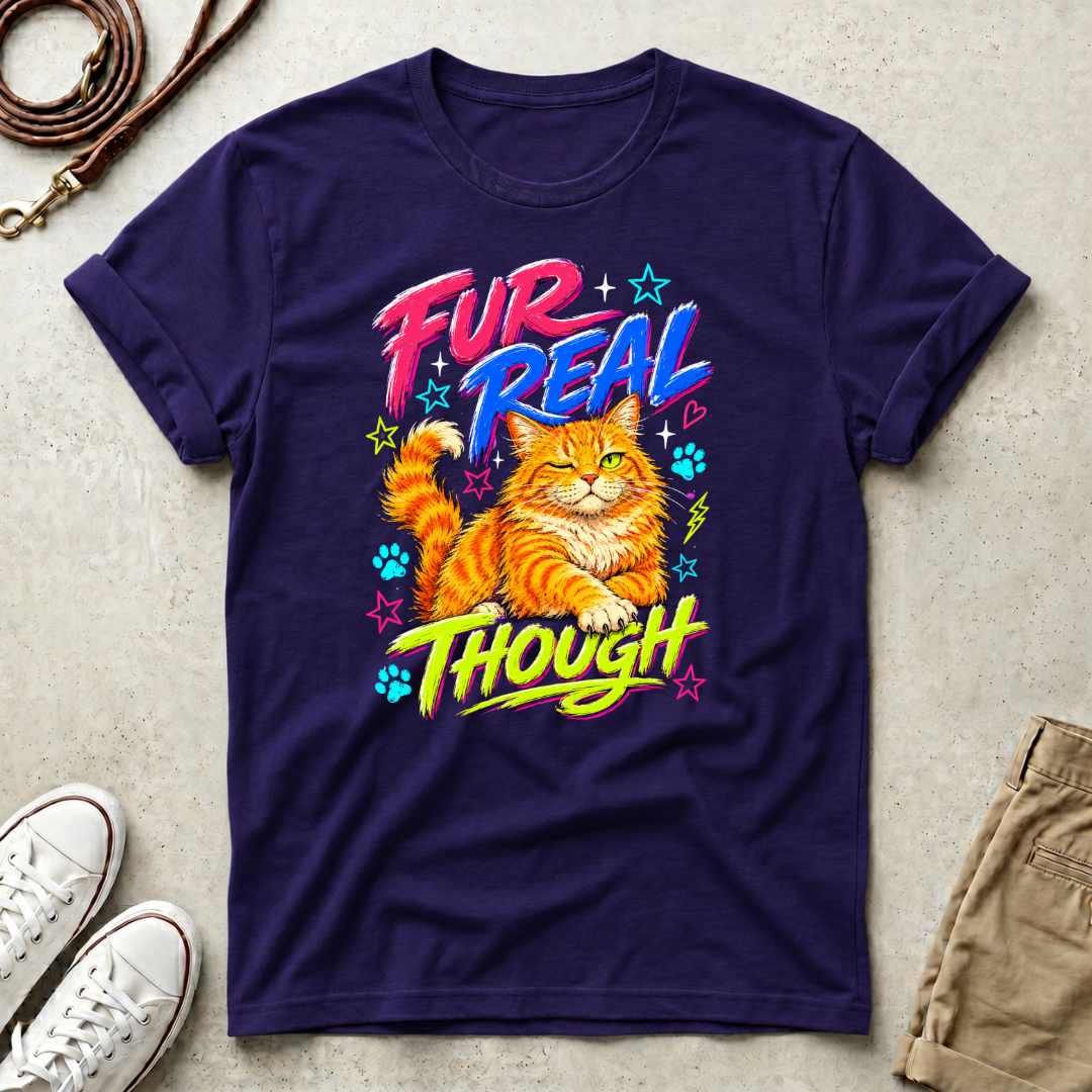 Fur Real Though funny Cat Graphic T‑Shirt
