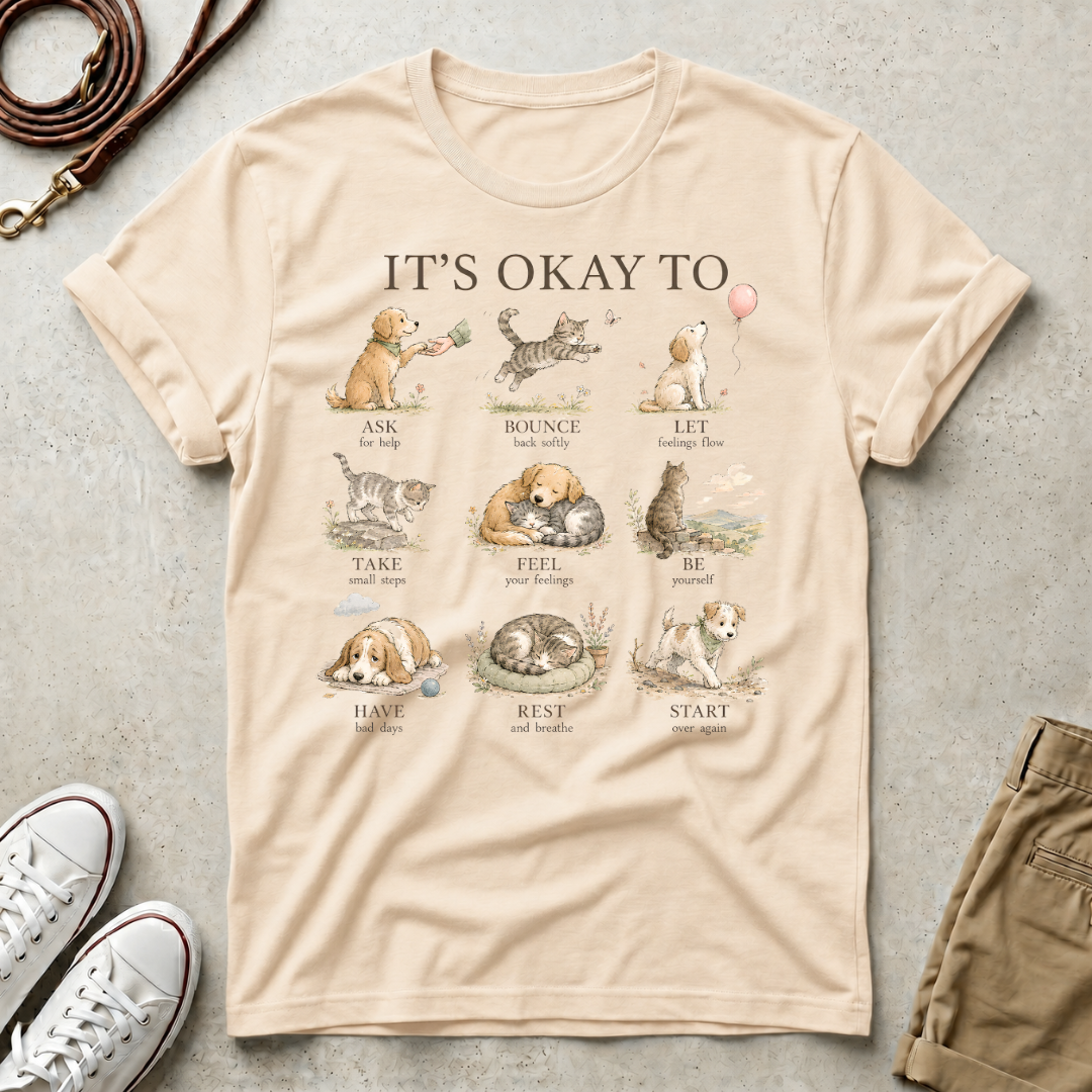 It’s Okay To" Cute Puppy & Kitten Comfort Graphic Tees