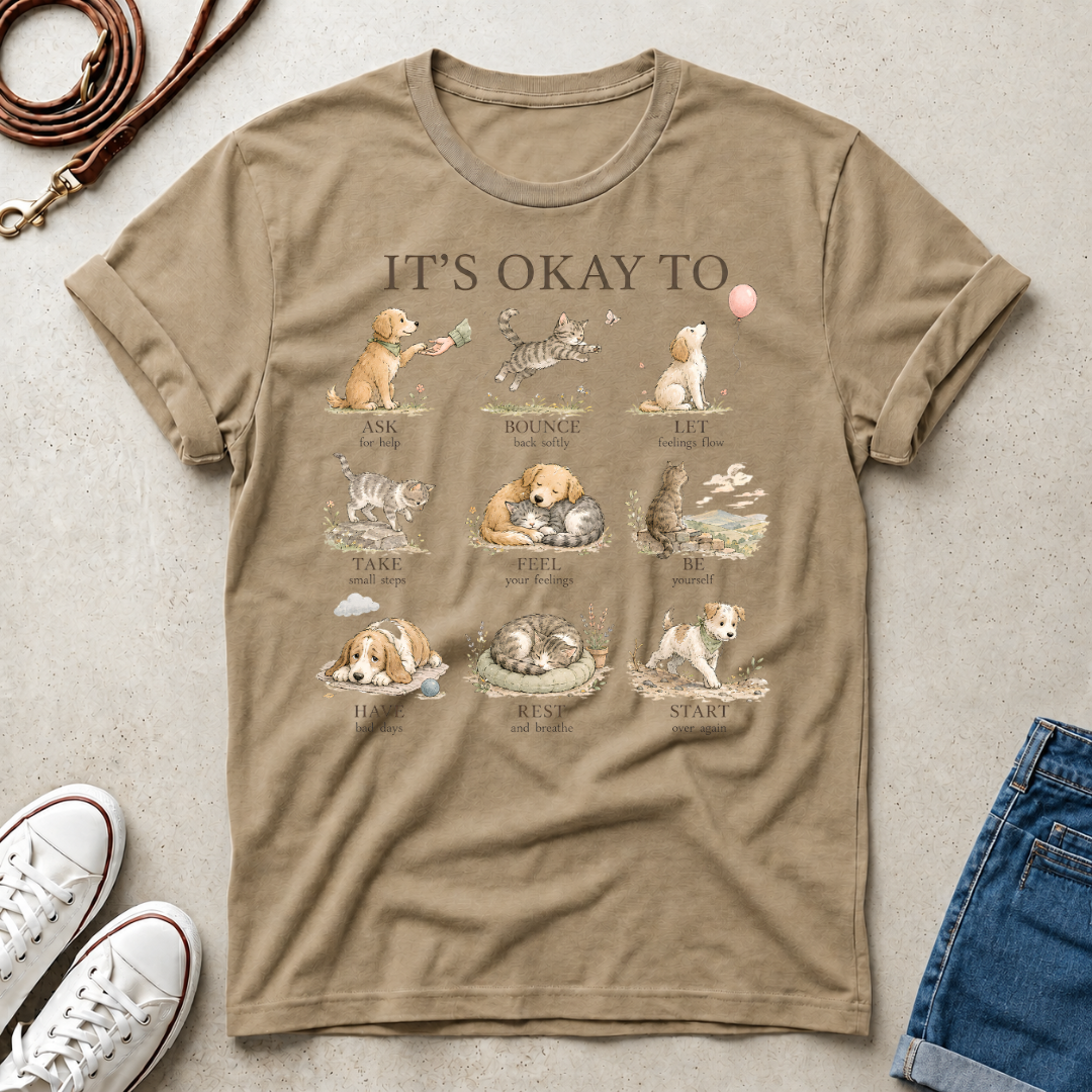 It’s Okay To" Cute Puppy & Kitten Comfort Graphic Tees