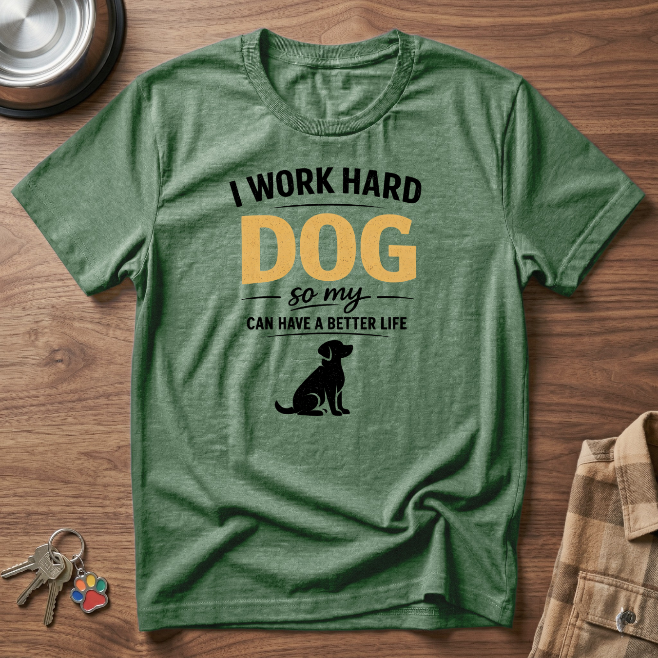 I Work Hard T-Shirt