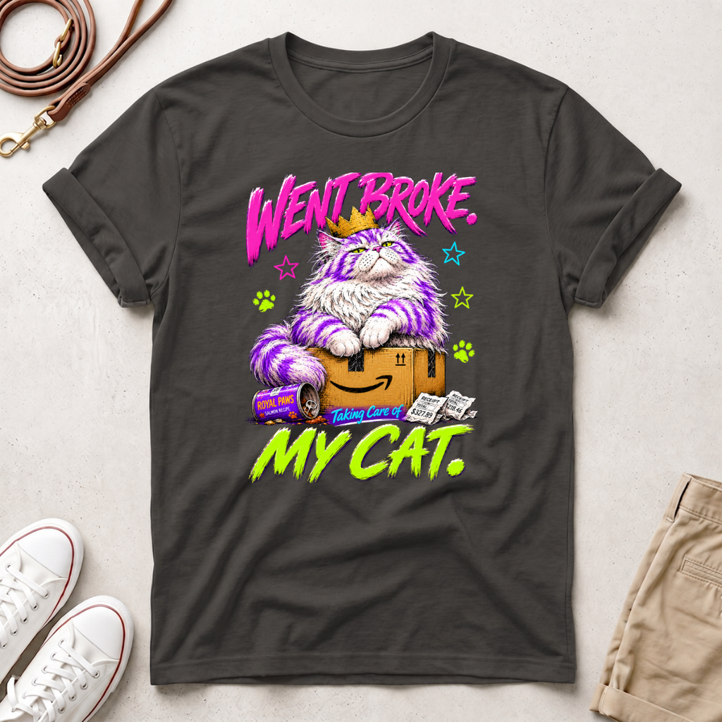 Went Broke Taken Care of My Cat graphic T-Shirt