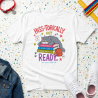 Hiss-torically Not Ready" Back-to-School Kitten T-Shirt