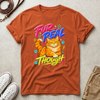 Fur Real Though funny Cat Graphic T‑Shirt